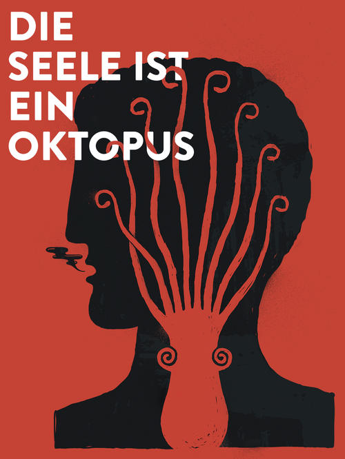 „Die Seele ist ein Oktopus“ - eine antike Vorstellung.