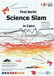 On 24th April 2012, Freie Universität Berlin in cooperation with Technical Universität Berlin presented the First Berlin Science Slam in Cairo.